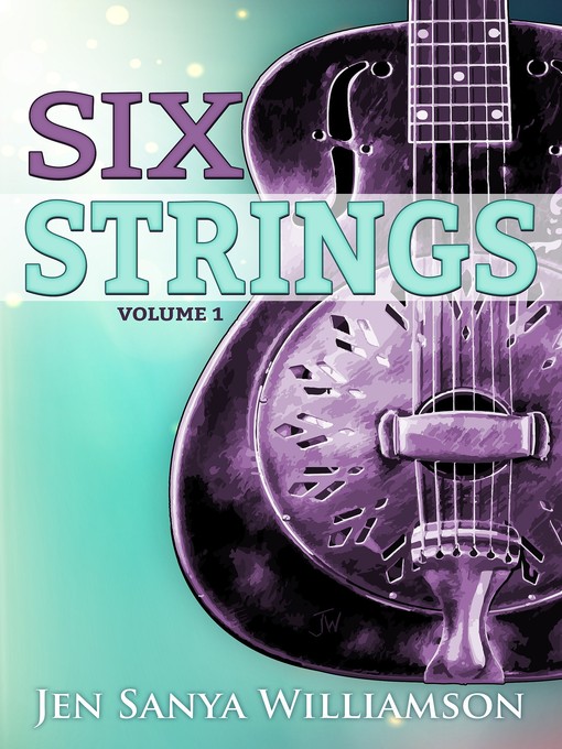 Title details for Six Strings by Jen Sanya Williamson - Available